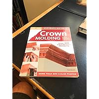 Ultimate Guide to Crown Molding: Plan, Design, Install (Creative Homeowner Ultimate Guide to Home Repair and Improvement) Ultimate Guide to Crown Molding: Plan, Design, Install (Creative Homeowner Ultimate Guide to Home Repair and Improvement) Paperback Mass Market Paperback