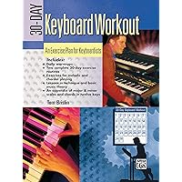 30-Day Keyboard Workout: An Exercise Plan for Keyboardists 30-Day Keyboard Workout: An Exercise Plan for Keyboardists Paperback Kindle