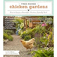 Free-Range Chicken Gardens: How to Create a Beautiful, Chicken-Friendly Yard Free-Range Chicken Gardens: How to Create a Beautiful, Chicken-Friendly Yard Paperback Kindle