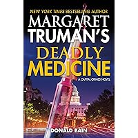 Margaret Truman's Deadly Medicine: A Capital Crimes Novel Margaret Truman's Deadly Medicine: A Capital Crimes Novel Kindle Audible Audiobook Mass Market Paperback Hardcover Audio CD