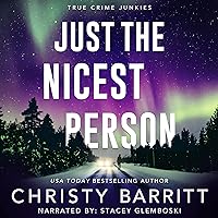 Just the Nicest Person: True Crime Junkies, Book 1 Just the Nicest Person: True Crime Junkies, Book 1 Kindle Audible Audiobook Paperback