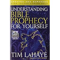 Understanding Bible Prophecy for Yourself (Tim LaHaye Prophecy Library) Understanding Bible Prophecy for Yourself (Tim LaHaye Prophecy Library) Paperback
