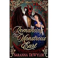 Romancing the Monstrous Earl : A Regency Monster Romance (The Monsters Ball) Romancing the Monstrous Earl : A Regency Monster Romance (The Monsters Ball) Kindle Paperback