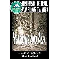 Shadows and Ash: Pulp Friction 2014 Finale Shadows and Ash: Pulp Friction 2014 Finale Kindle