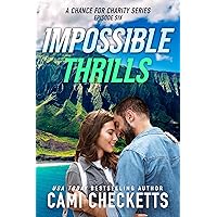 Impossible Thrills (A Chance for Charity Book 6) Impossible Thrills (A Chance for Charity Book 6) Kindle