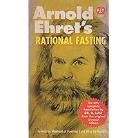 Rational Fasting: A Scientific Method of Fasting Your Way to Health Rational Fasting: A Scientific Method of Fasting Your Way to Health Paperback