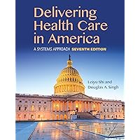 Delivering Health Care in America: A Systems Approach Delivering Health Care in America: A Systems Approach eTextbook Printed Access Code
