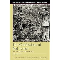 The Confessions of Nat Turner: with Related Documents (Bedford Series in History and Culture) The Confessions of Nat Turner: with Related Documents (Bedford Series in History and Culture) Paperback eTextbook