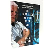 The Last Face You'll Ever See: The Private Life of the American Death Penalty The Last Face You'll Ever See: The Private Life of the American Death Penalty Hardcover