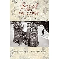 Saved in Time: The Fight to Establish Florissant Fossil Beds National Monument, Colorado Saved in Time: The Fight to Establish Florissant Fossil Beds National Monument, Colorado Kindle Paperback