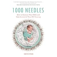 1000 Needles: How to Increase Your Odds and Take Control of Your IVF Journey 1000 Needles: How to Increase Your Odds and Take Control of Your IVF Journey Paperback Kindle Audible Audiobook