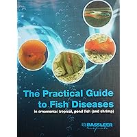 The practical guide to Fish Diseases: Diseases in ornamental tropical, pond fish and shrimp The practical guide to Fish Diseases: Diseases in ornamental tropical, pond fish and shrimp Kindle Hardcover-spiral