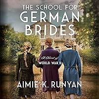 The School for German Brides: A Novel of World War II The School for German Brides: A Novel of World War II Audible Audiobook Paperback Kindle Audio CD