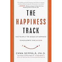 The Happiness Track: How to Apply the Science of Happiness to Accelerate Your Success The Happiness Track: How to Apply the Science of Happiness to Accelerate Your Success Paperback Audible Audiobook Kindle Hardcover Audio CD