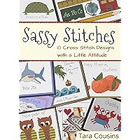 Sassy Stitches: 10 Cross Stitch Designs with a Little Attitude (Tiger Road Crafts) Sassy Stitches: 10 Cross Stitch Designs with a Little Attitude (Tiger Road Crafts) Kindle Paperback
