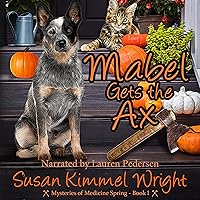 Mabel Gets the Ax: Mysteries of Medicine Spring, Book 1 Mabel Gets the Ax: Mysteries of Medicine Spring, Book 1 Audible Audiobook Paperback Kindle