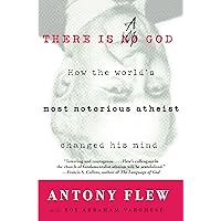 There Is a God: How the World's Most Notorious Atheist Changed His Mind There Is a God: How the World's Most Notorious Atheist Changed His Mind Kindle Paperback Audible Audiobook Hardcover Audio CD
