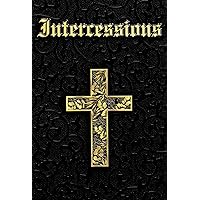 Intercessions: Catholic Book of Intercessory Prayers for Everyday Challenges and Triumphs Intercessions: Catholic Book of Intercessory Prayers for Everyday Challenges and Triumphs Kindle Hardcover Paperback