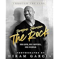 The Rock: Through the Lens: His Life, His Movies, His World The Rock: Through the Lens: His Life, His Movies, His World Hardcover Kindle