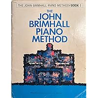 The John Brimhall Piano Method T101: The Complete Method of Popular and Traditional Instruction, Book 1 The John Brimhall Piano Method T101: The Complete Method of Popular and Traditional Instruction, Book 1 Paperback