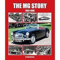 The MG Story: 1923 - 1980 The MG Story: 1923 - 1980 Hardcover