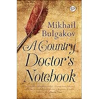 A Country Doctor's Notebook A Country Doctor's Notebook Kindle Paperback Hardcover