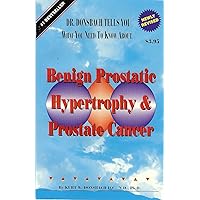 Dr Donsbach Tells You What You Need to Know About Benign Prostatic Hypertrophy & Prostrate Cancer) Dr Donsbach Tells You What You Need to Know About Benign Prostatic Hypertrophy & Prostrate Cancer) Paperback