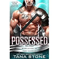 Possessed: A Sci-Fi Alien Warrior Romance (Raider Warlords of the Vandar Book 1) Possessed: A Sci-Fi Alien Warrior Romance (Raider Warlords of the Vandar Book 1) Kindle Audible Audiobook Paperback