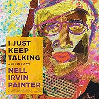 I Just Keep Talking: A Life in Essays I Just Keep Talking: A Life in Essays Hardcover Kindle Audible Audiobook