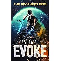 Refractors Volume I: Evoke