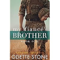 My Fiancé's Brother (Navy SEAL Romance Book 1)