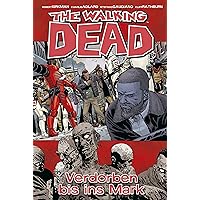 The Walking Dead 31: Verdorben bis ins Mark (German Edition) The Walking Dead 31: Verdorben bis ins Mark (German Edition) Kindle Hardcover