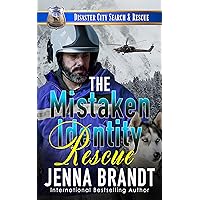 The Mistaken Identity Rescue: A K9 Handler Romance (Disaster City Search and Rescue, Book 25)