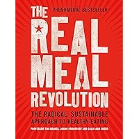 The Real Meal Revolution: The Radical, Sustainable Approach to Healthy Eating (Age of Legends) The Real Meal Revolution: The Radical, Sustainable Approach to Healthy Eating (Age of Legends) Paperback Kindle