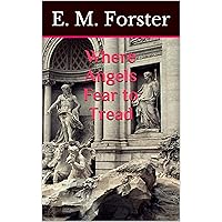 Where Angels Fear to Tread (Annotated) Where Angels Fear to Tread (Annotated) Kindle Paperback Audible Audiobook Hardcover Mass Market Paperback Audio CD