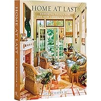 Home at Last: Enduring Design for the New American House Home at Last: Enduring Design for the New American House Hardcover