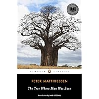 The Tree Where Man Was Born (Penguin Classics) The Tree Where Man Was Born (Penguin Classics) Paperback Kindle