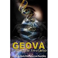 GEOVA, IL PRIMO INVIATO: Interpretazione dei versetti biblici Low A ottica moderna (Italian Edition)