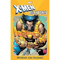 X-Men Milestones: Operation Zero Tolerance X-Men Milestones: Operation Zero Tolerance Kindle Paperback