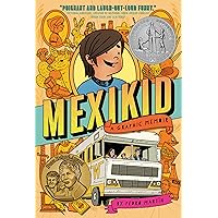Mexikid: (Newbery Honor Award Winner) Mexikid: (Newbery Honor Award Winner) Paperback Kindle Audible Audiobook Hardcover