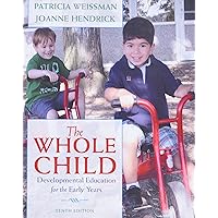 Whole Child, The: Developmental Education for the Early Years Whole Child, The: Developmental Education for the Early Years Paperback