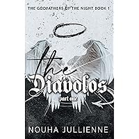 The Diávolos: Part One (The Godfathers of the Night Series Book 1) The Diávolos: Part One (The Godfathers of the Night Series Book 1) Kindle Paperback