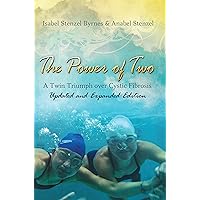 The Power of Two: A Twin Triumph over Cystic Fibrosis, Updated and Expanded Edition The Power of Two: A Twin Triumph over Cystic Fibrosis, Updated and Expanded Edition Kindle Paperback Audible Audiobook Hardcover