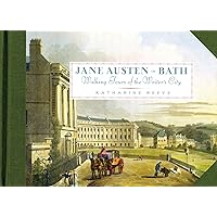 Jane Austen in Bath: Walking Tours of the Writer's City Jane Austen in Bath: Walking Tours of the Writer's City Hardcover