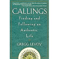 Callings: Finding and Following an Authentic Life Callings: Finding and Following an Authentic Life Paperback Audible Audiobook Hardcover Spiral-bound Audio, Cassette
