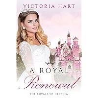 ROYAL ROMANCE: A Royal Renewal (Letters from a Prince Book 3) ROYAL ROMANCE: A Royal Renewal (Letters from a Prince Book 3) Kindle Paperback