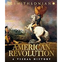 The American Revolution: A Visual History (DK Definitive Visual Histories) The American Revolution: A Visual History (DK Definitive Visual Histories) Hardcover Kindle Audible Audiobook