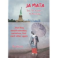 Ja Mata: See You Later - a Promise Ja Mata: See You Later - a Promise Kindle Paperback