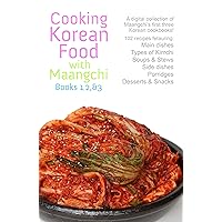 Cooking Korean Food with Maangchi: Book 1, 2, & 3 Cooking Korean Food with Maangchi: Book 1, 2, & 3 Kindle