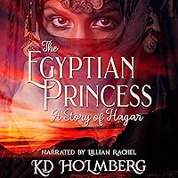The Egyptian Princess: A Story of Hagar The Egyptian Princess: A Story of Hagar Audible Audiobook Paperback Kindle